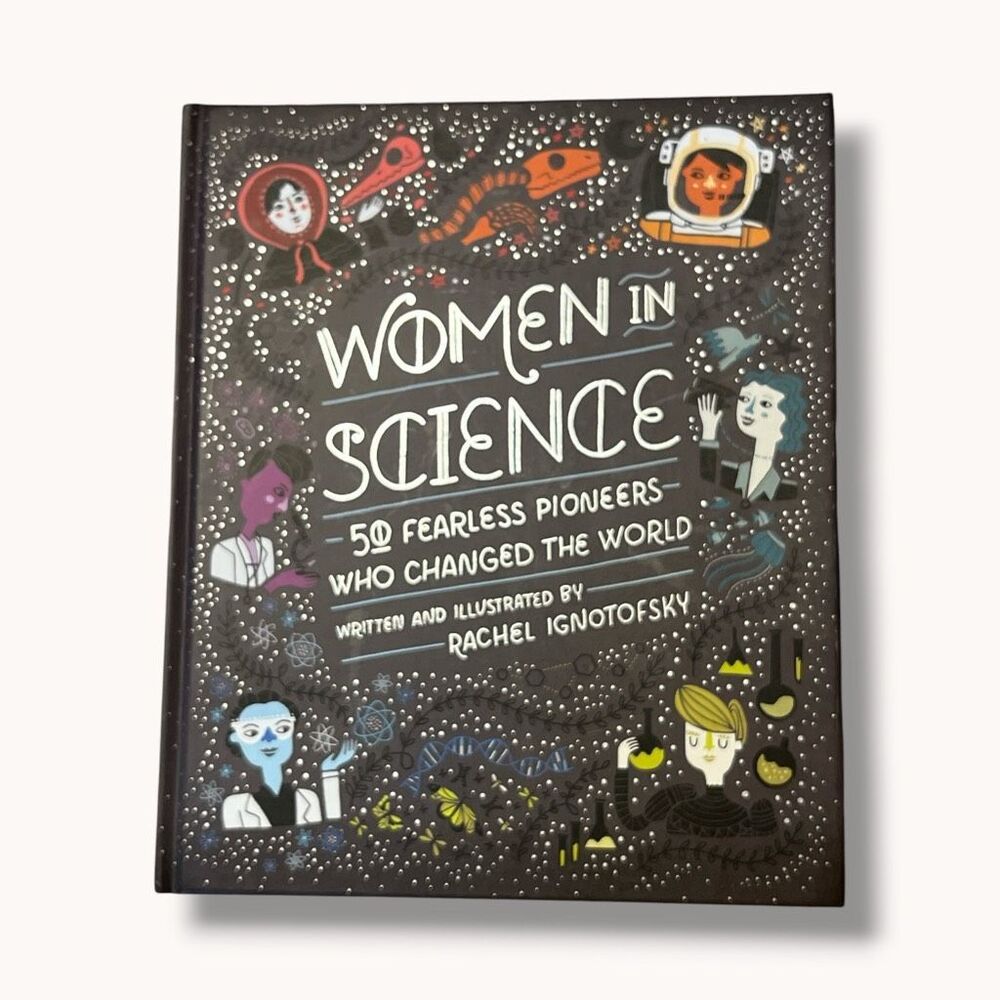 Women in Science 50 Fearless Pioneers Rachel Ignotofsky Hardcover